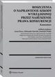 Roszczenia o naprawienie szkody wyrzdzonej przez naruszenie prawa konkurencji. Komentarz, Pawe Podrecki, Maciej Bernatt, Monika Namysowska, Agata Jurkowska-Gomuka, Anna Piszcz, Magorzata Modzelewska, Aleksander Stawicki, Bartosz Turno, Maciej Gac, Piotr Panik, Dominik Wolski