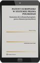 Patent europejski w systemie prawa polskiego. Komentarz do wybranych przepisw prawa wasnoci przemysowej, Marcin Og