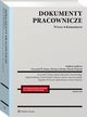 Dokumenty pracownicze. Wzory. Komentarze, Marcin Wujczyk, Mariusz Lekston, Krzysztof Wojciech Baran