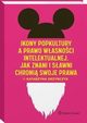 Ikony popkultury a prawo wasnoci intelektualnej. Jak znani i sawni chroni swoje prawa, Katarzyna Grzybczyk